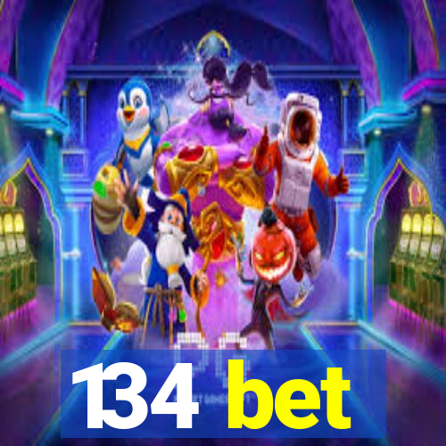 134 bet